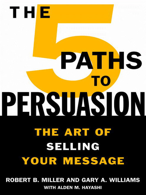 Title details for The 5 Paths to Persuasion by Robert B. Miller - Available